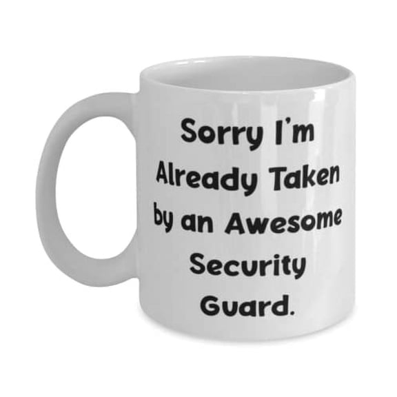 Funny Security guard 15oz Mug, Sorry I'm Already, Gifts For Colleagues, Present From Colleagues, Cup For Security guard, Gifts for couples, Gift ideas for men, Gift ideas for women, Unique gifts