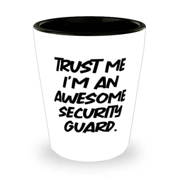 Funny Security guard Shot Glass, Trust Me I'm an Awesome Security Guard, Cool Gifts for Men Women from Friends, Graduation Gifts, Unique security guard gifts, Inexpensive security guard gifts,