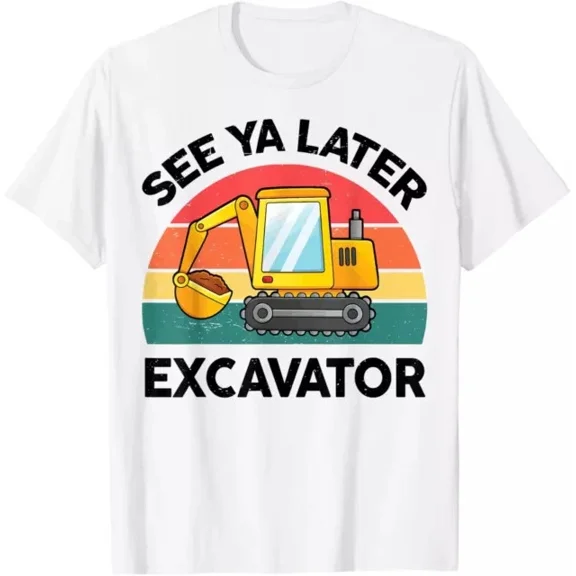 Funny See Ya Later Excavator-Shirt Construction Boy Shirt Unisex S-5XL Hot Trending Shirt, Vintage Birthday Gift