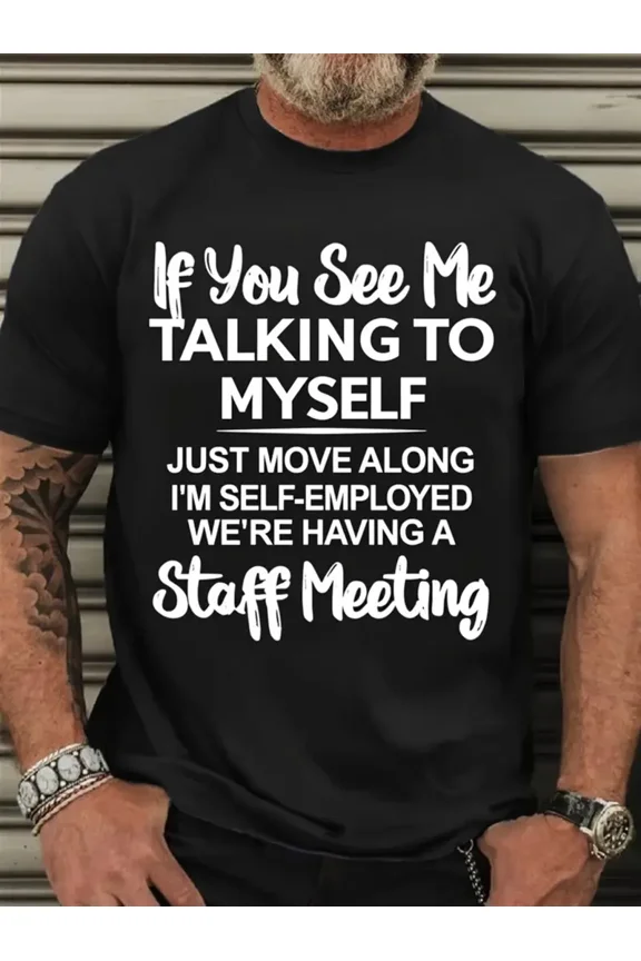 Funny Self-Employed Staff Meeting Slogan T-Shirt - "If You See Me Talking to Myself Just Move Along" - Slim Fit Muscle Crew Neck Tee for &, Soft Stretch Casual Streetwear