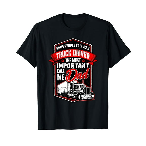 Funny Semi Truck Driver Design Gift For Truckers and Dads T-Shirt