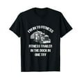 thumbnail image 1 of Funny Semi Truck Driver I'm into fitness Trucker T-Shirt, 1 of 5