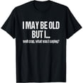 thumbnail image 1 of Funny Senior Citizen Forgetful Old Age People Retired T-Shirt, 1 of 4
