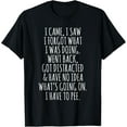 thumbnail image 1 of Funny Senior Citizen I Came I Saw I Forgot What I Was Doing T-Shirt, 1 of 4