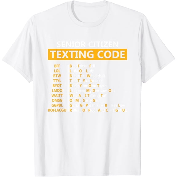 Funny Senior Citizen's Texting Code Design Gift for Grandpa T-ShirtMen's and women's pure cotton short-sleeved shirts