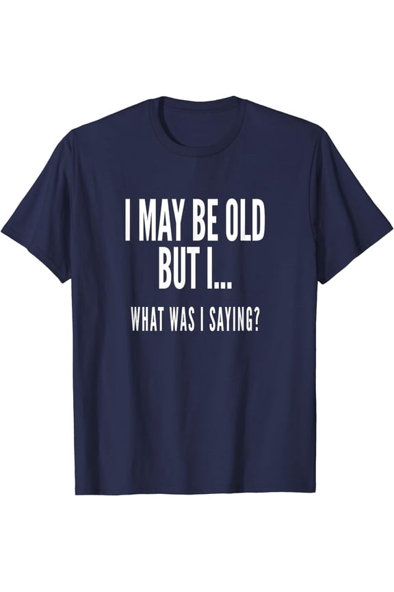 Funny Senior Citizens Old People Gifts Old Age Unisex T-Shirt navy