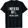 thumbnail image 1 of Funny Senior Citizens Old People Gifts T-shirts Old Age Tees T-Shirt, 1 of 4