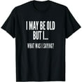 thumbnail image 1 of Funny Senior Citizens Old People Gifts T-shirts Old Age Tees, 1 of 4