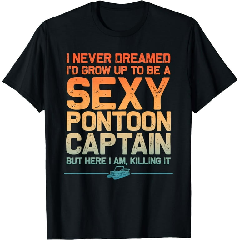 Pontoon Captain - Funny Pontoon Tshirts For Men And Women Pontoon Captain - Funny Pontoon Tshirts For Men And Women