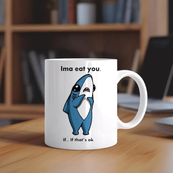 Funny Shark Ceramic Coffee Mug Ima Eat You If That S OK Design Reusable Hand Wash Only Birthdays Holidays Valentine S Day Bar Accessories Durable Drinkware