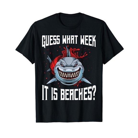 Funny Shark Joke Guess What Week It Is Sarcastic Party Beach T-Shirt