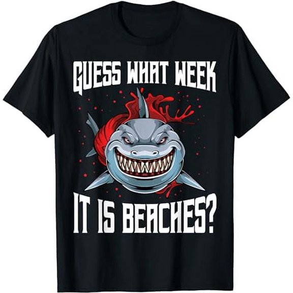 Funny Shark Joke Guess What Week It Is Sarcastic Party Beach T-Shirt