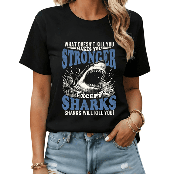 Funny Shark Meme Stronger Quote Graphic Tees Womans T shirt Shirts Black White S-5XL Tops