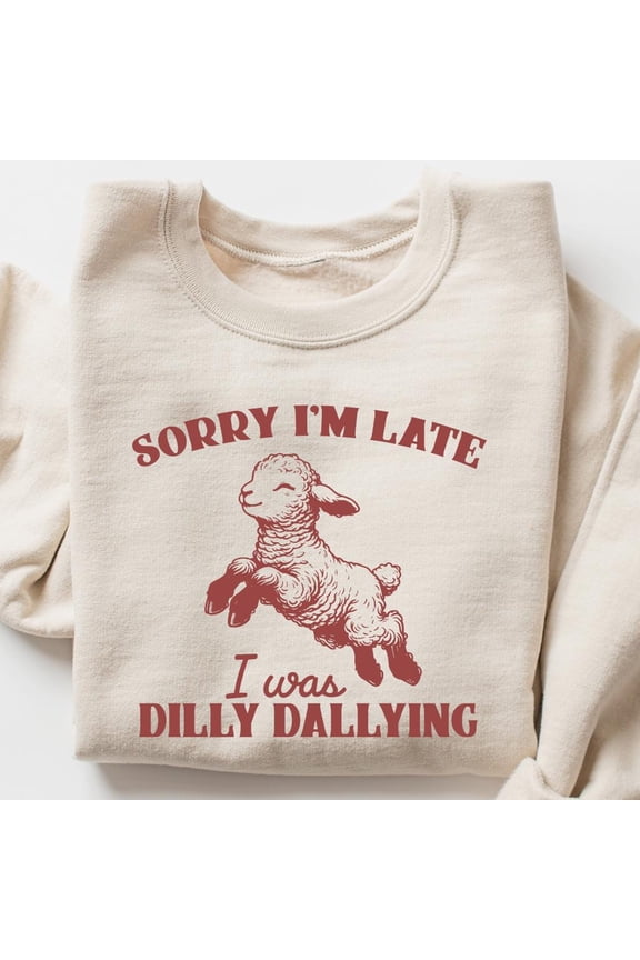 Funny Sheep TShirt quot Sorry Im Late quot Meme Crewneck