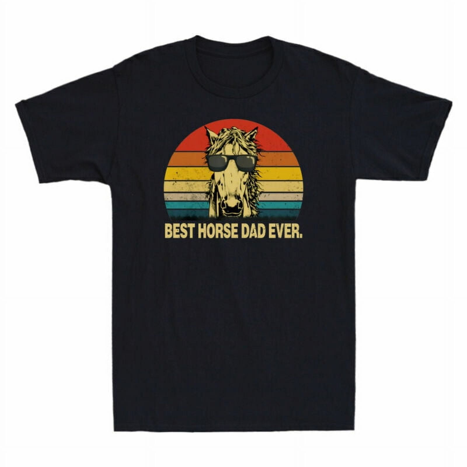 Funny Shirt Ever Animal Best Horse Dad Vintage Day Lovers Gift TShirt