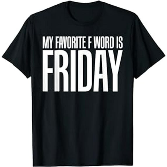 Funny Shirt Favorite F Word Friday Tees Men Women Kids Gifts T-Shirt