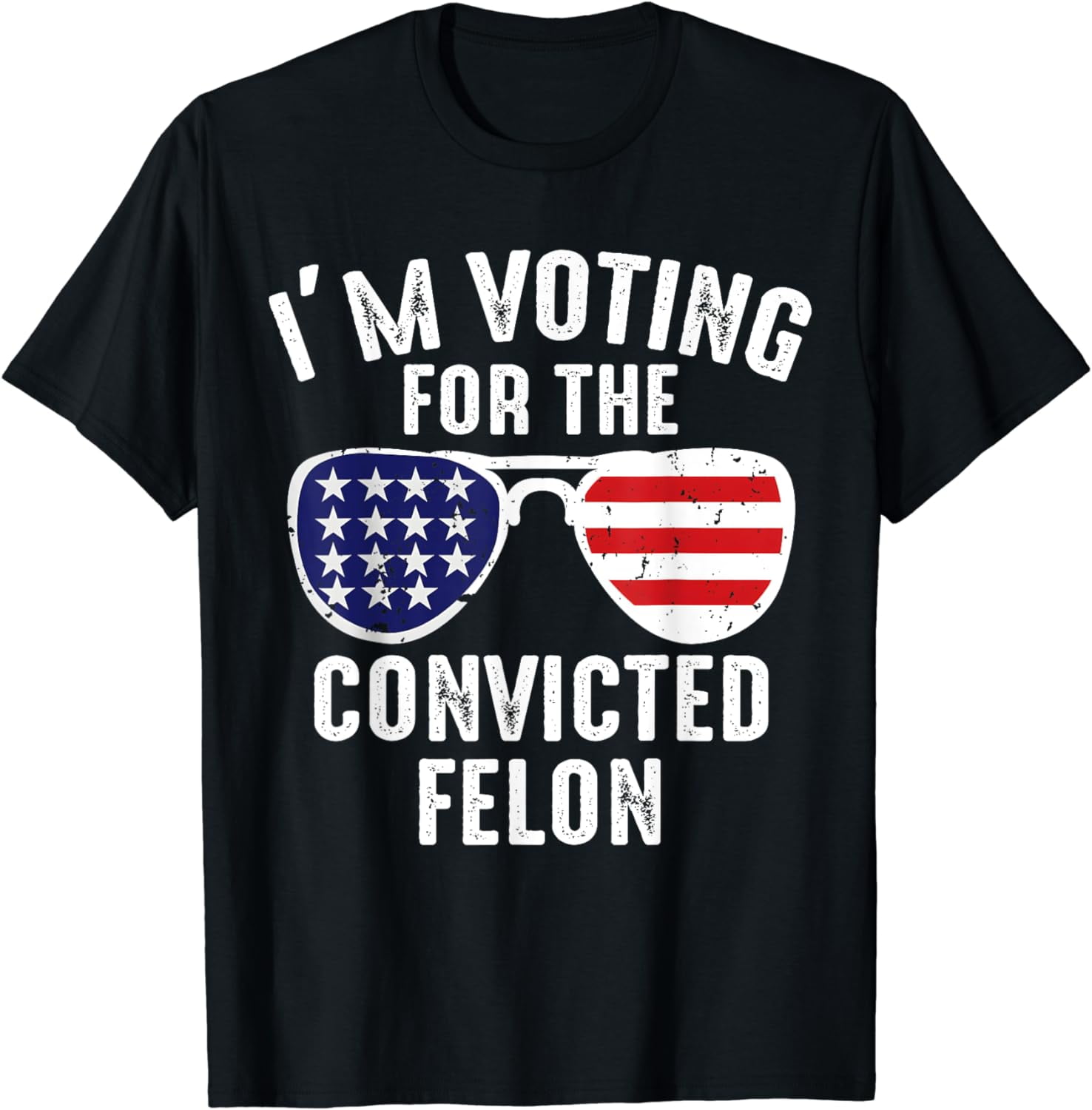 Funny Shirt For President 2024 Merchandise I'm Voting For The Convicted ...