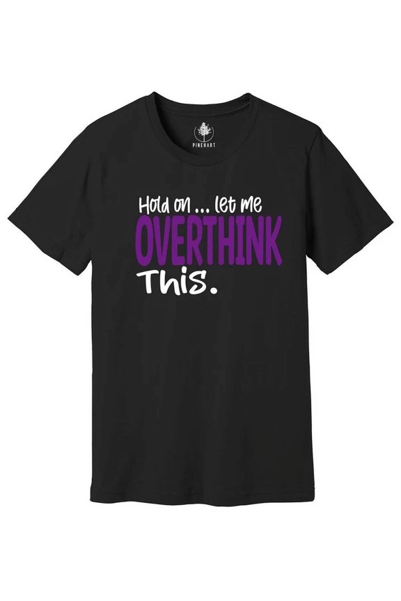 Funny Shirt, Funny Mama Shirt, Awkward Shirt, Hold On Let Me Overthink