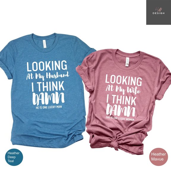 Funny Shirt for Men, Looking at my Wife I think She is lucky, Birthday Gift Shirt for Men,
