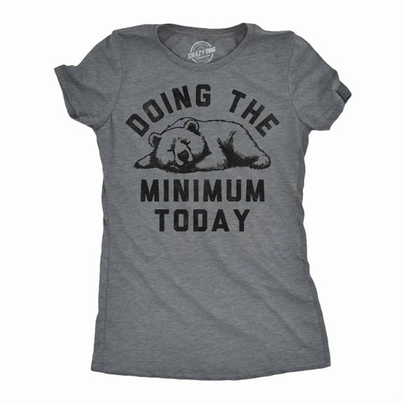 Funny Shirts Doing The Minimum Today Bear Graphic Tee