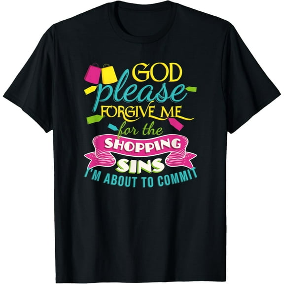 Funny Shopping Apparel for Shopaholics T-Shirt