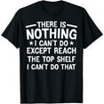 thumbnail image 1 of Funny Short People Anything But Reach The Top Shelf T-Shirt, 1 of 4
