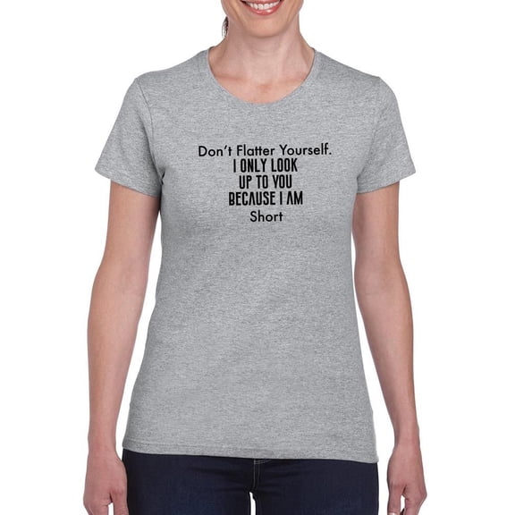 Funny Short Quote. T-Shirt Women -Smartprints Designs, Female 4X-Large