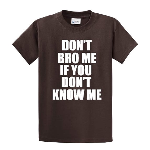 Funny Short Sleeve T-shirt Don't Bro Me If You Don't Know Me-Brown-Small