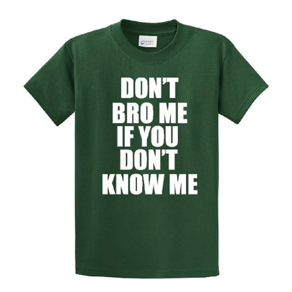 Funny Short Sleeve T-shirt Don't Bro Me If You Don't Know Me-forest-6xl