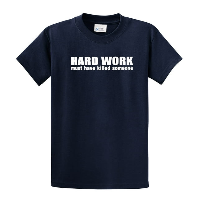 Funny Short Sleeve T-shirt Hard Work Must Have Killed Someone-Navy-5Xl