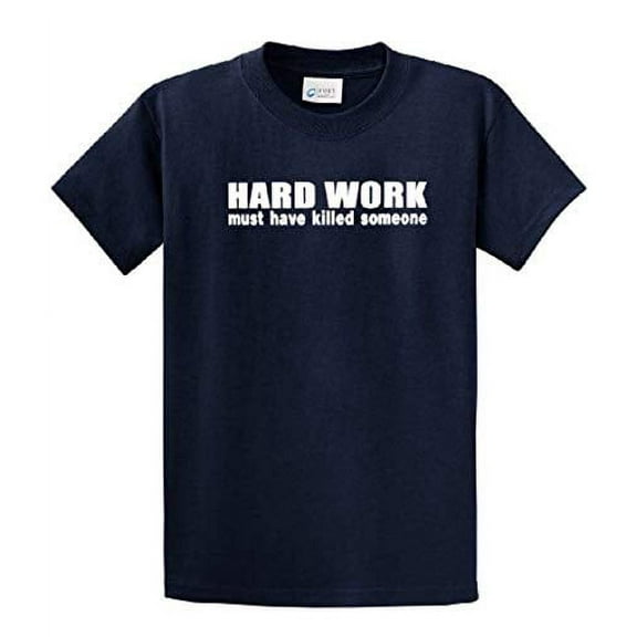 Funny Short Sleeve T-shirt Hard Work Must Have Killed Someone-Navy-Large