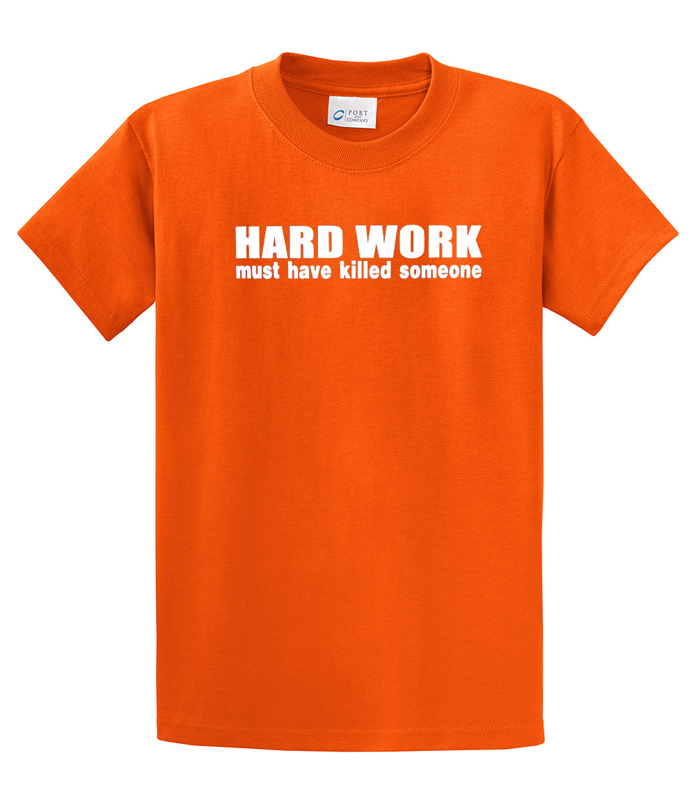 Funny Short Sleeve T-shirt Hard Work Must Have Killed Someone-Orange-Large - image 1 of 4
