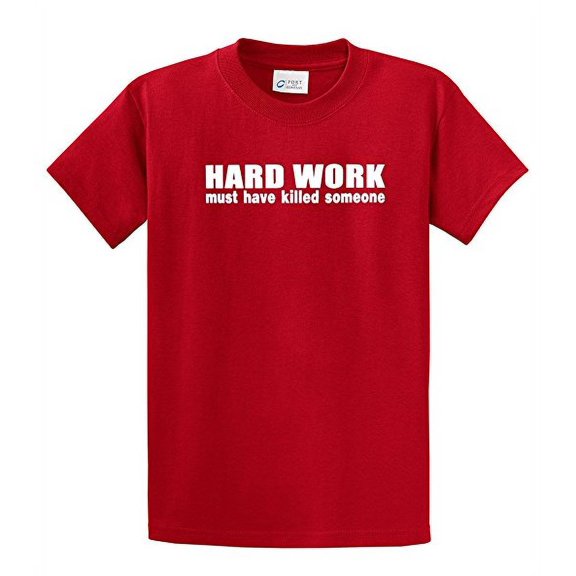 Funny Short Sleeve T-shirt Hard Work Must Have Killed Someone-Red-XXL