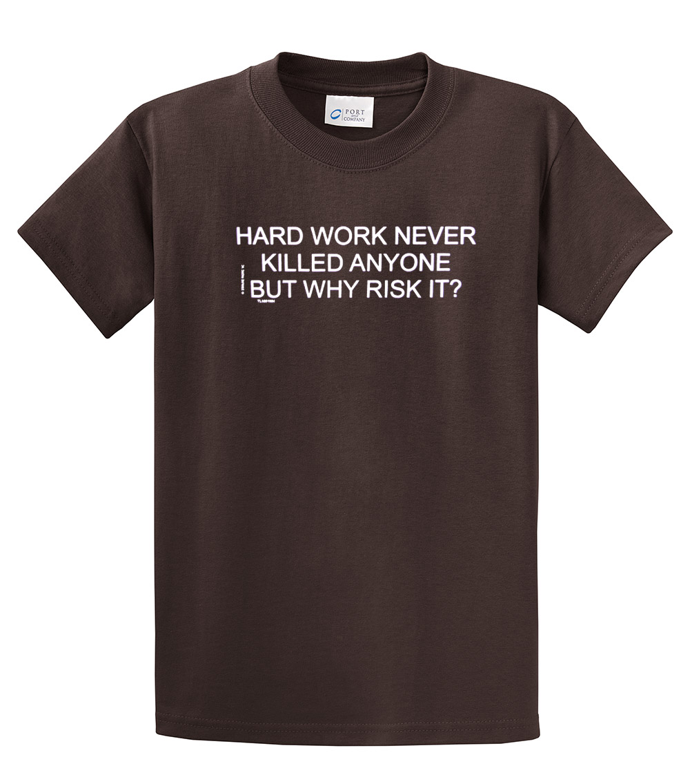 Funny Short Sleeve T-shirt Hard Work Never Killed Anyone-Brown-6Xl - image 1 of 4
