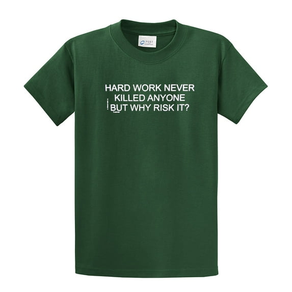 Funny Short Sleeve T-shirt Hard Work Never Killed Anyone-Forest-4Xl