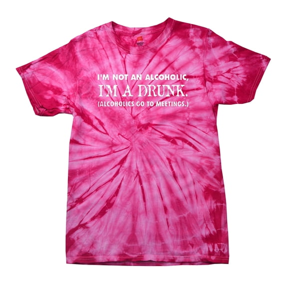 Funny Short Sleeve T-shirt I'm Not an Alcoholic I'm A Drunk-Pinktiedye-XXXL