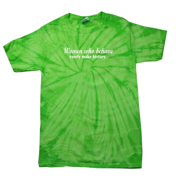 Funny Short Sleeve T-shirt Women Who Behave Rarely Make History-limetiedye-XL