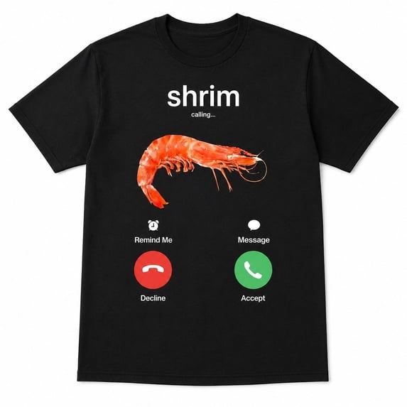 Funny Shrim Calling Graphic T-Shirt, Unisex Classic Fit Tee