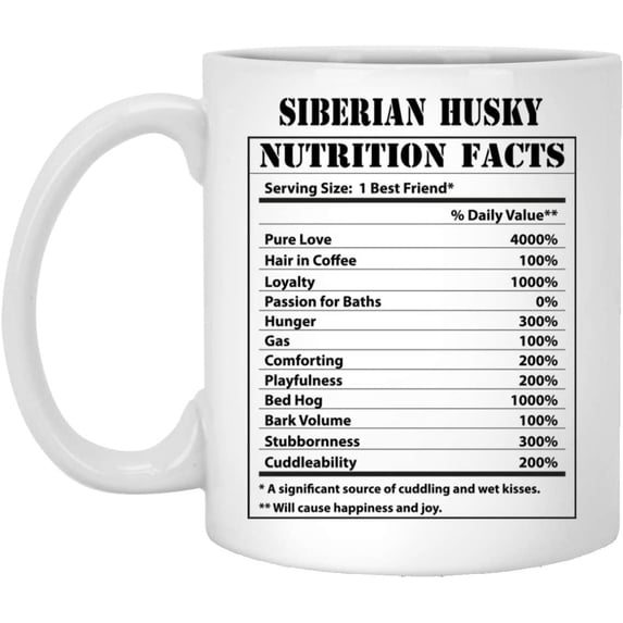 Funny Siberian Husky Nutritional Facts Coffee Mug Dogs Lovers Birthday Gifts 2022 Christmas Nutrition Cup Ceramic White 11oz