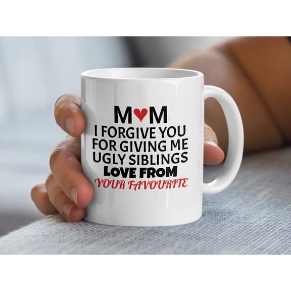 Funny Sibling Love Quote Mug: Favorite Child Family Humor Gift
