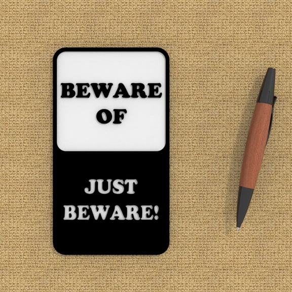 Funny Sign Beware Of . Well Just Beware