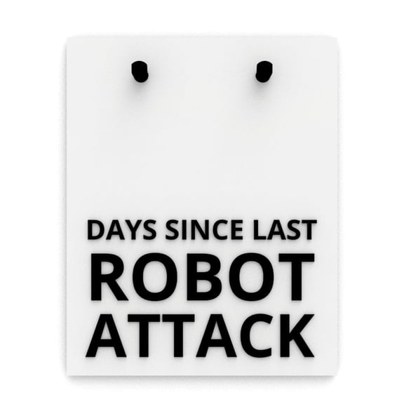 Funny Sign | Days Since Last Robot Attack