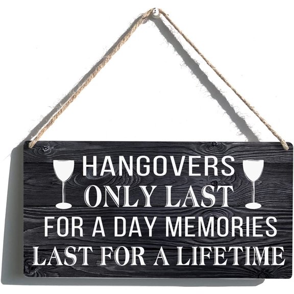 Funny Sign Farmhouse Hangovers Only Last for a Day Memories Last for a Lifetime Wooden Hanging Sign Rustic Wall Art Home Decoration 10x5 Inch