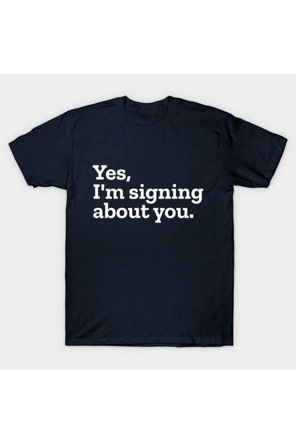 Funny Sign Language ASL T-Shirt, Unisex T-Shirt