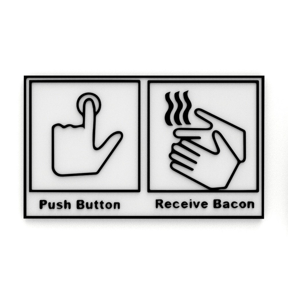 Funny Sign Push Button Receive Bacon
