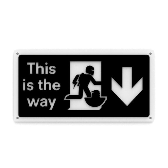 Funny Sign | This is the Way | Mandalorian Exit Sign Down