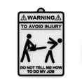 thumbnail image 1 of Funny Sign | Warning! To Avoid Injury Do Not Tell Me How To Do My Job, 1 of 1