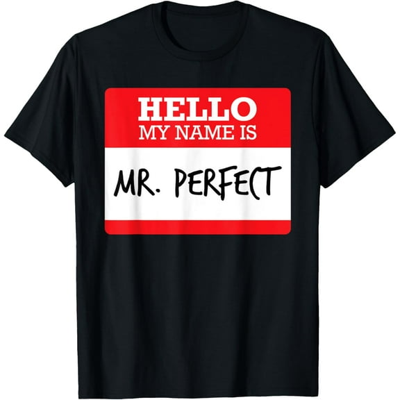 Funny Simple Hello My Name Mr Perfect Costume T Shirt Tee