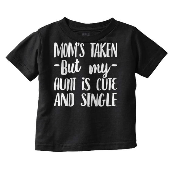 Funny Single Aunts Cute Niece Nephew Toddler Boy Girl T Shirt Infant Toddler Brisco Brands 6M