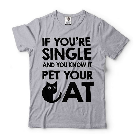 Funny Single Person Shirt Single Shirts Pet Your Cat Shirt Cat Owner Shirt Cat Mom Gift Tee (Small Grey)